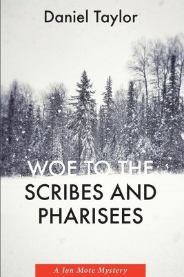 Daniel Taylor - Woe to the Scribes and Pharisees, Häftad