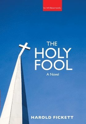 Harold Fickett - Holy Fool, Inbunden