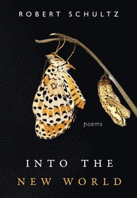 Robert Schultz - Into the New World, Inbunden