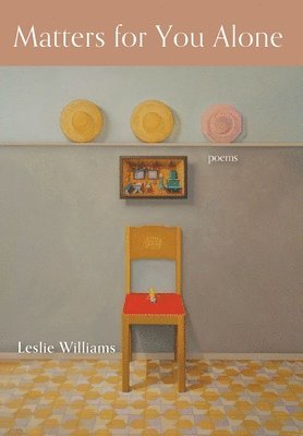 Leslie Williams - Matters for You Alone, Inbunden
