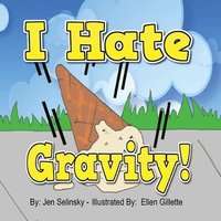 bokomslag I hate Gravity