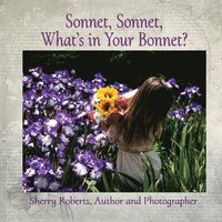 bokomslag Sonnet, Sonnet, What's in Your Bonnet?