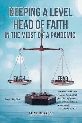 Keeping A Level Head of Faith In the Midst of a Pandemic 1