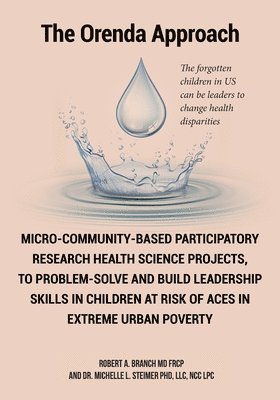 Micro-Community-Based Participatory Research Health Science Projects, to Problem-solve and Build Leadership skills in Children at risk of ACES in extreme Urban Poverty 1