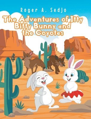 bokomslag Adventures of Itty Bitty Bunny and the Coyotes