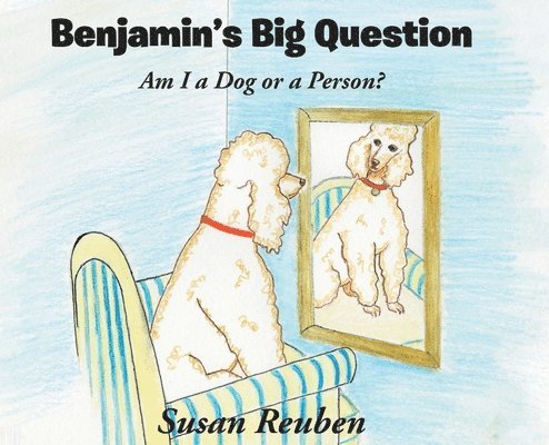 Susan Reuben, Reuben,Susan, - Benjamin's Big Question, Inbunden