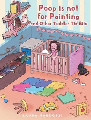 Poop is not for Painting and Other Toddler Tid Bits 1