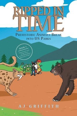 Ripped in Time Prehistoric Animals Break into US Parks Book 3 1