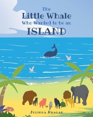 Jylinda Phalan, Phalan,Jylinda, - Little Whale Who Wanted to be an Island, Häftad