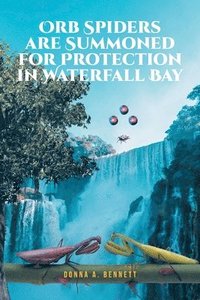 bokomslag Orb Spiders are Summoned for Protection in Waterfall Bay