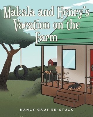 Makala and Henry's Vacation on the Farm 1