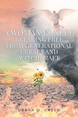 bokomslag A Woman in Need Breaking Free from Generational Curses and Witchcraft