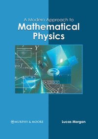 bokomslag A Modern Approach to Mathematical Physics