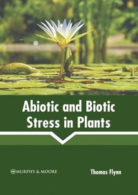 bokomslag Abiotic and Biotic Stress in Plants
