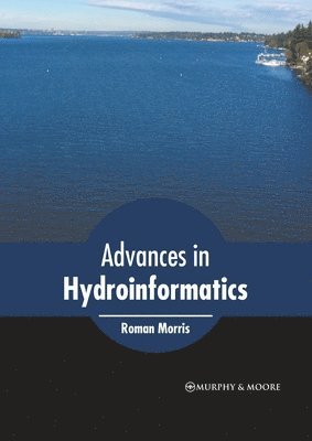Roman Morris - Advances in Hydroinformatics, Inbunden