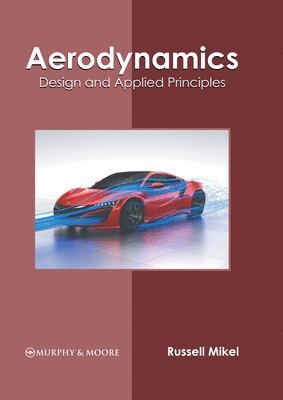 bokomslag Aerodynamics: Design and Applied Principles