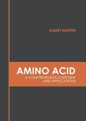 Amino Acid: A Comprehensive Overview and Applications 1