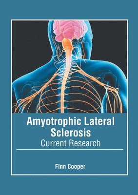bokomslag Amyotrophic Lateral Sclerosis: Current Research
