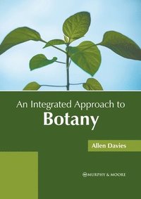 bokomslag An Integrated Approach to Botany