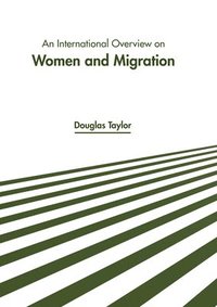 bokomslag An International Overview on Women and Migration