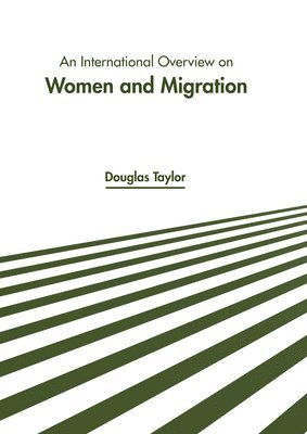 bokomslag An International Overview on Women and Migration