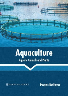 bokomslag Aquaculture: Aquatic Animals and Plants