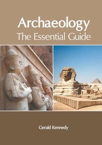 bokomslag Archaeology: The Essential Guide