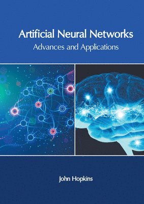 John Hopkins - Artificial Neural Networks: Advances and Applications, Inbunden