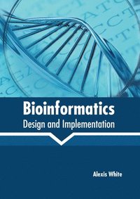 bokomslag Bioinformatics: Design and Implementation