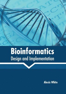 Bioinformatics: Design and Implementation 1