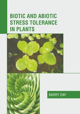 Barry Day - Biotic and Abiotic Stress Tolerance in Plants, Inbunden