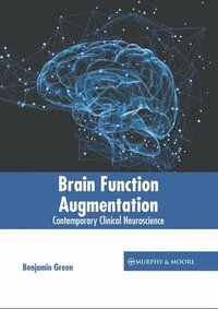bokomslag Brain Function Augmentation: Contemporary Clinical Neuroscience
