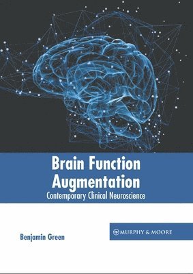 Brain Function Augmentation: Contemporary Clinical Neuroscience 1