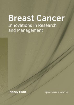 bokomslag Breast Cancer: Innovations in Research and Management