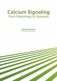 bokomslag Calcium Signaling: From Physiology to Diseases