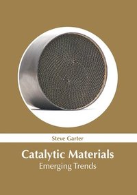 bokomslag Catalytic Materials: Emerging Trends