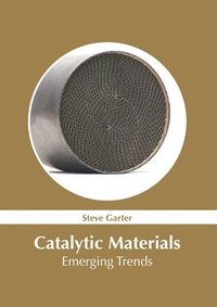 bokomslag Catalytic Materials: Emerging Trends