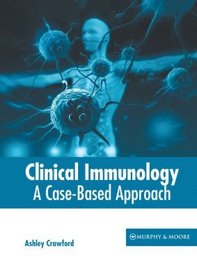 bokomslag Clinical Immunology: A Case-Based Approach