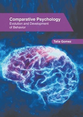 Talia Gomez - Comparative Psychology: Evolution and Development of Behavior, Inbunden