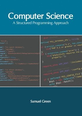 Samuel Green - Computer Science: A Structured Programming Approach, Inbunden