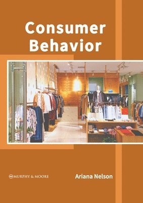 Ariana Nelson - Consumer Behavior, Inbunden
