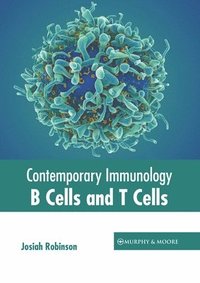 bokomslag Contemporary Immunology: B Cells and T Cells