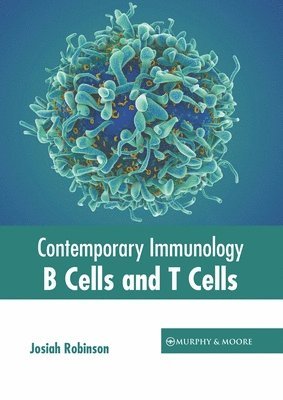bokomslag Contemporary Immunology: B Cells and T Cells
