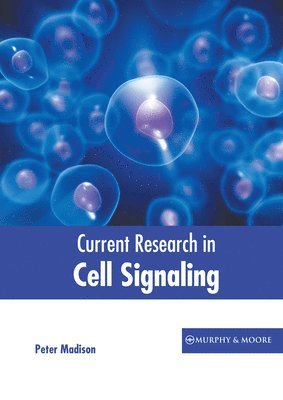 Peter Madison - Current Research in Cell Signaling, Inbunden