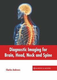 bokomslag Diagnostic Imaging for Brain, Head, Neck and Spine