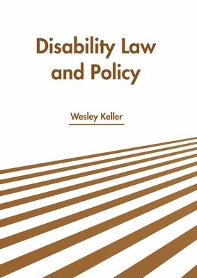 Wesley Keller - Disability Law and Policy, Inbunden