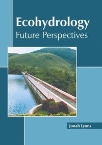 bokomslag Ecohydrology: Future Perspectives