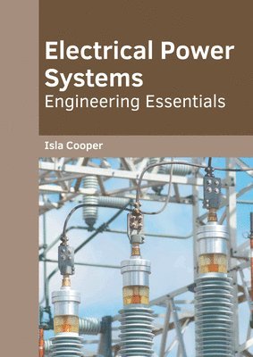 bokomslag Electrical Power Systems: Engineering Essentials