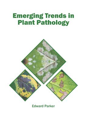 Edward Parker - Emerging Trends in Plant Pathology, Inbunden