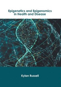 bokomslag Epigenetics and Epigenomics in Health and Disease